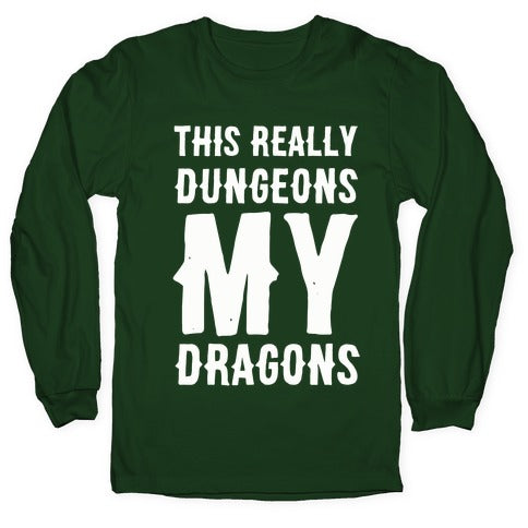 This Really Dungeons My Dragons  Longsleeve Tee